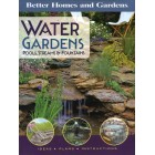Water Gardens, Pools, Streams and Fountains: Ideas, Plans, Instructions (Better Homes & Gardens Gardening)