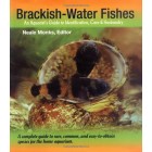 Brackish-Water Fishes: An Aquarist's Guide to Identification, Care and Husbandry