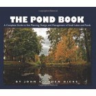 The Pond Book: A Complete Guide to Site Planning, Design and Managing of Small Lakes and Ponds