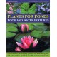 Plants for Ponds, Rock and Water Features