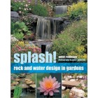 Splash!: Rock and Water Design in Gardens