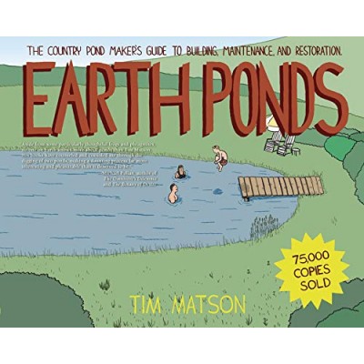 Earth Ponds: The Country Pond Maker's Guide to Building, Maintenance, and Restoration